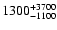 $\rm 1300^{+3700}_{-1100}$