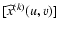 $[\widehat{x}^{(k)} (u,v)]$