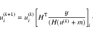 \begin{displaymath}u_{i}^{(k+1)} = u^{(k)}_{i} \left[H^{\rm T}
\frac{y}{(H(u^{(k)}+m)} \right]_{i}\cdot
\end{displaymath}