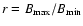 $r = B_{\rm max}/B_{\rm min}$
