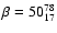 $\beta = 50^{78}_{17}$
