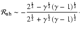 $\displaystyle {\cal R}_{\rm sh}\sim
-{2^{1\over2}-\gamma^{1\over2}(\gamma-1)^{1\over2}
\over
2^{1\over2}+\gamma^{1\over2}(\gamma-1)^{1\over2}}\cdot$