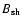$B_{\rm sh}$