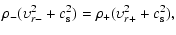 $\displaystyle \rho_-(\upsilon_{r-}^2+c_{\rm s}^2) = \rho_+(\upsilon_{r+}^2+c_{\rm s}^2) ,$