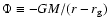 $\Phi \equiv -GM/(r-r_{\rm g})$