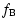 $\displaystyle f_{\rm B}$