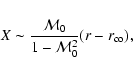 \begin{displaymath}X\sim {{\cal M}_0\over 1-{\cal M}_0^2}(r-{r_{\rm co}}),
\end{displaymath}