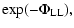 $\displaystyle \exp(-\Phi_{\rm LL}),$