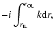 $\displaystyle -i\int_{r_{\rm IL}}^{r_{\rm OL}}k{\rm d}
r,$