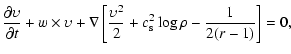 $\displaystyle \frac{\partial\upsilon}{\partial t}+w\times \upsilon +\nabla\left...
...\frac{\upsilon ^2}{2}
+c_{\rm s}^2\log \rho -\frac{1}{2(r-1)}\right\rbrack = 0,$