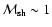 ${\cal M}_{\rm sh}\sim 1$
