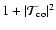 $1+\vert{\cal T}_{\rm co}\vert^2$