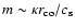 $m\sim \kappa {r_{\rm co}}/c_{\rm s}$