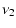 $\displaystyle \nu_{2}$