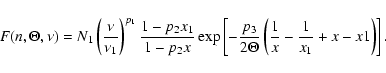 \begin{displaymath}F(n,\Theta,\nu)=N_{1}\left(\frac{\nu}{\nu_{1}}\right)^{p_{1}}...
...2\Theta} \left(\frac{1}{x}-\frac{1}{x_{1}}+x-x1\right)\right].
\end{displaymath}