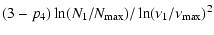 $\displaystyle (3-p_{4})\ln(N_{1}/N_{\max})/\ln(\nu_{1}/\nu_{\max})^{2}$