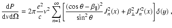 $\displaystyle \frac{{\rm d}P}{{\rm d}\nu \rm d\Omega}= 2 \pi \frac{e^2}{c} \nu^...
...el})^2}{\sin^2\theta}
J_n^2(x) + \beta^2_{\perp} J_n'^2(x)\right] \delta(y) \ ,$