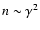 $n \sim \gamma^2$