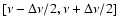 $[\nu - \Delta \nu/2, \nu + \Delta \nu/2]$