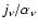 $j_{\nu }/\alpha _{\nu }$