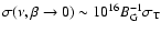 $\sigma(\nu,\beta \rightarrow 0) \sim 10^{16} B_{\rm G}^{-1}
\sigma_{\rm T}$