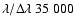 $\lambda/\Delta \lambda~ 35~000$