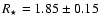 $R_\star = 1.85 \pm 0.15$