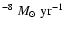 $^{-8} ~M_\odot~\rm yr^{-1}$