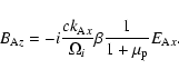 \begin{displaymath}B_{{\rm A}z}=-i\frac{ck_{{\rm A}x}}{\Omega _{i}}\beta \frac{1}{1+\mu
_{\rm p}}E_{{\rm A}x}.
\end{displaymath}