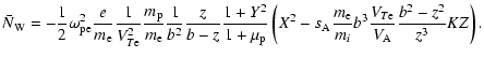 $\displaystyle \bar{N}_{\rm W}=-\frac{1}{2}\omega _{\rm pe}^{2}\frac{e}{m_{\rm e...
...m_{i}}b^{3}\frac{V_{T{\rm e}}}{V_{\rm A}}\frac{%
b^{2}-z^{2}}{z^{3}}KZ\right) .$