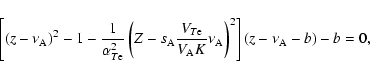 \begin{displaymath}\left[ \left( z-\nu _{\rm A}\right) ^{2}-1-\frac{1}{\alpha
_{...
...\rm A}\right)
^{2}\right] \left( z-\nu _{\rm A}-b\right) -b=0,
\end{displaymath}