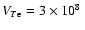 $V_{T{\rm e}}=3\times
10^{8}~ $