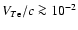 $V_{T{\rm e}}/c\ga 10^{-2}$
