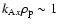 $k_{{\rm A}x}\rho _{\rm p}\sim 1$