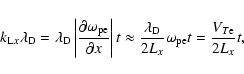 \begin{displaymath}k_{{\rm L}x}\lambda _{\rm D}=\lambda _{\rm D}\left\vert \frac...
...m D}}{2L_{x}}\omega _{\rm pe}t=\frac{V_{T{\rm e}}}{%
2L_{x}}t,
\end{displaymath}