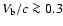 $%
V_{\rm b}/c\ga 0.3$