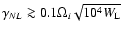 $\gamma _{NL}\ga 0.1\Omega _{i}\sqrt{%
10^{4}W_{\rm L}}$