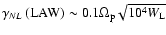 $\gamma _{NL}\left(
{\rm LAW}\right) \sim 0.1\Omega _{\rm p}\sqrt{10^{4}W_{\rm L}}$