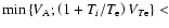 $\min \left\{ V_{\rm A};\left( 1+T_{i}/T_{\rm e}\right)
V_{T{\rm e}}\right\} <$