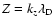 $Z=k_{z}\lambda _{\rm D}$