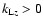 $k_{{\rm L}z}>0$