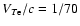 $V_{T{\rm e}}/c=1/70$