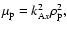 $\mu
_{\rm p}=k_{{\rm A}x}^{2}\rho _{\rm p}^{2},$