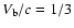 $V_{\rm b}/c=1/3$
