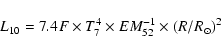 \begin{displaymath}L_{10} = 7.4 F \times T_{7}^{4} \times EM_{52}^{-1} \times (R/R_{\odot})^{2}
\end{displaymath}