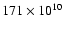 $171 \times 10^{10}$
