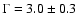 $\Gamma = 3.0 \pm 0.3$