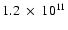 $1.2\ \times\ 10^{11}$