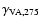 $\gamma_{{\rm VA,275}}$