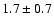 $1.7\pm0.7$